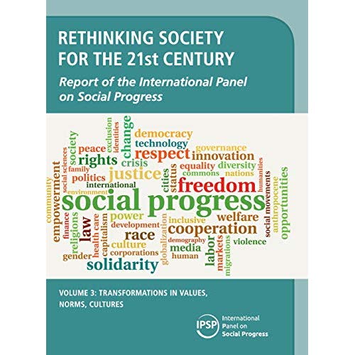 Rethinking Society for the 21st Century: Volume 3, Transformations in Values, Norms, Cultures: Report of the International Panel on Social Progress