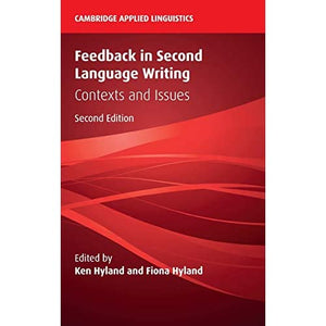 Feedback in Second Language Writing: Contexts and Issues (Cambridge Applied Linguistics)