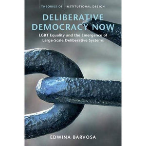 Deliberative Democracy Now (Theories of Institutional Design)
