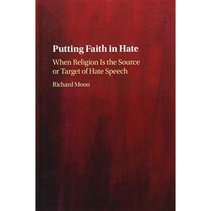 Putting Faith in Hate: When Religion Is the Source or Target of Hate Speech