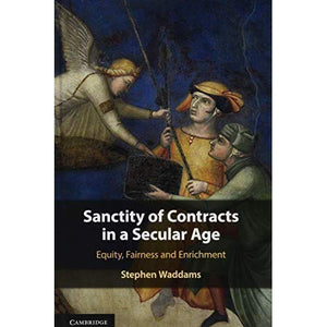 Sanctity of Contracts in a Secular Age: Equity, Fairness and Enrichment