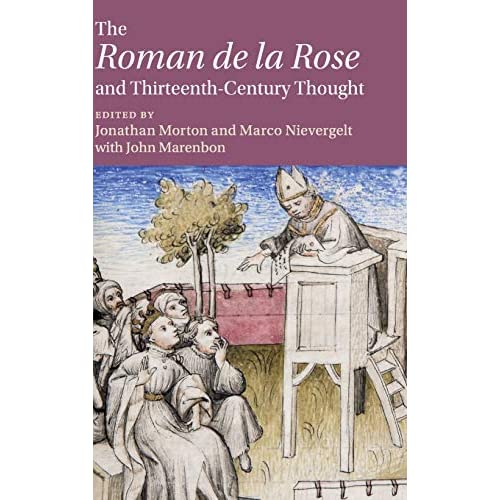 The ‘Roman de la Rose' and Thirteenth-Century Thought: 111 (Cambridge Studies in Medieval Literature, Series Number 111)