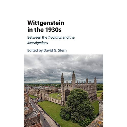 Wittgenstein in the 1930s: Between the Tractatus and the Investigations