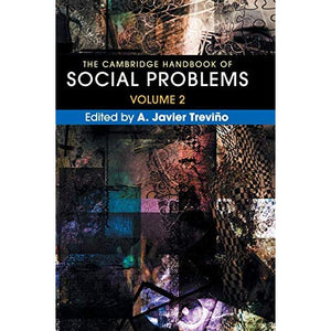 The Cambridge Handbook of Social Problems: Volume 2