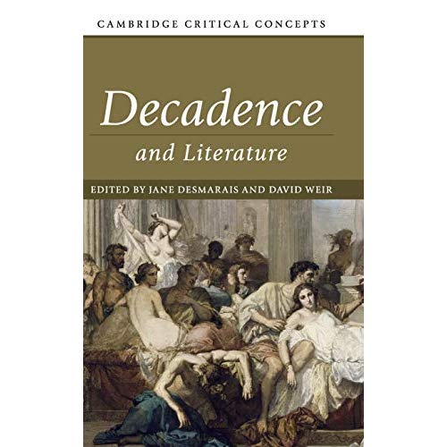 Decadence and Literature (Cambridge Critical Concepts)