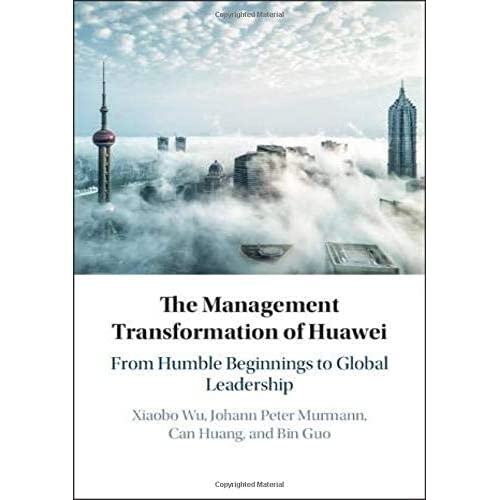 The Management Transformation of Huawei: From Humble Beginnings to Global Leadership