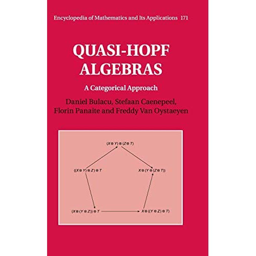 Quasi-Hopf Algebras: A Categorical Approach (Encyclopedia of Mathematics and its Applications)