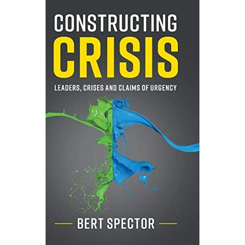 Constructing Crisis: Leaders, Crises and Claims of Urgency