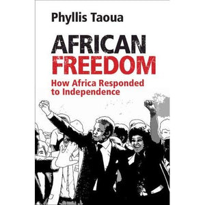 African Freedom: How Africa Responded to Independence