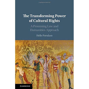 The Transforming Power of Cultural Rights: A Promising Law and Humanities Approach