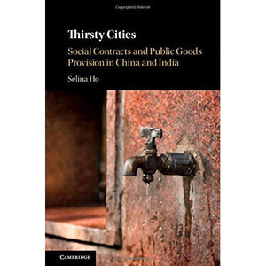 Thirsty Cities: Social Contracts and Public Goods Provision in China and India