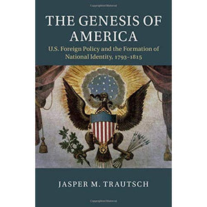 The Genesis of America (Cambridge Studies in US Foreign Relations)