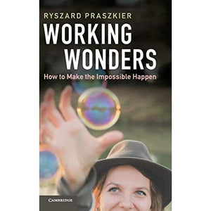 Working Wonders: How to Make the Impossible Happen