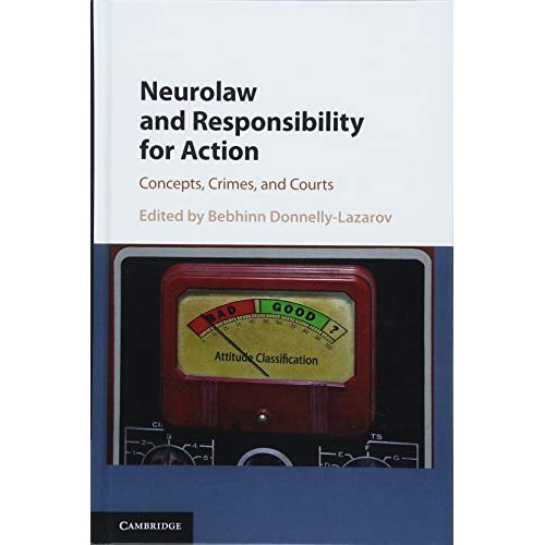 Neurolaw and Responsibility for Action: Concepts, Crimes, and Courts