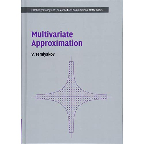 Multivariate Approximation (Cambridge Monographs on Applied and Computational Mathematics)