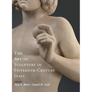 The Art of Sculpture in Fifteenth-Century Italy