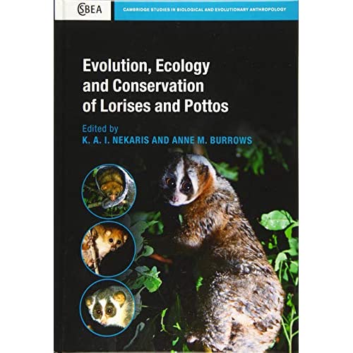 Evolution, Ecology and Conservation of Lorises and Pottos (Cambridge Studies in Biological and Evolutionary Anthropology)