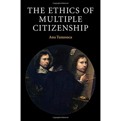 The Ethics of Multiple Citizenship (Contemporary Political Theory)