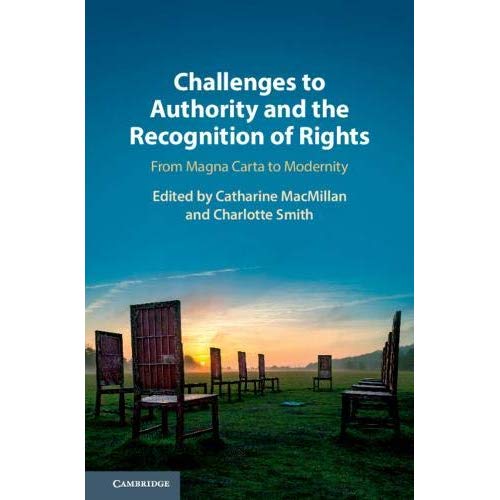 Challenges to Authority and the Recognition of Rights: From Magna Carta to Modernity