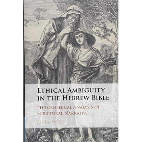 Ethical Ambiguity in the Hebrew Bible: Philosophical Analysis of Scriptural Narrative
