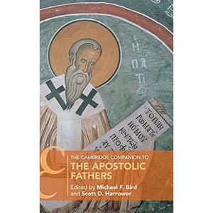 The Cambridge Companion to the Apostolic Fathers (Cambridge Companions to Religion)