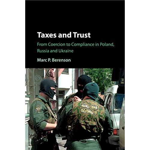 Taxes and Trust: From Coercion to Compliance in Poland, Russia and Ukraine