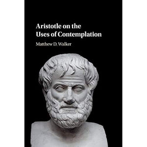 Aristotle on the Uses of Contemplation