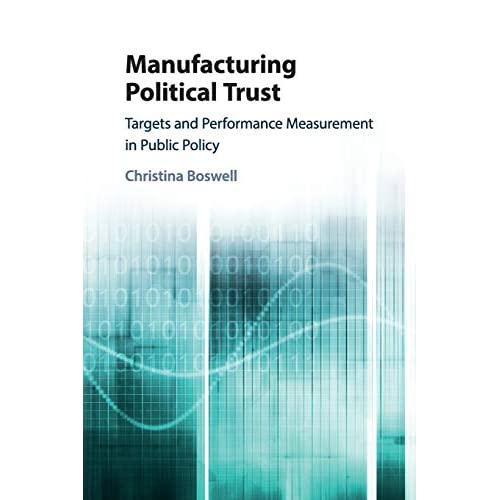 Manufacturing Political Trust: Targets and Performance Measurement in Public Policy