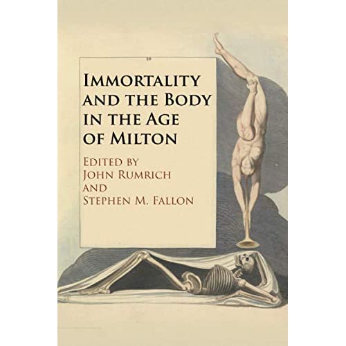 Immortality and the Body in the Age of Milton