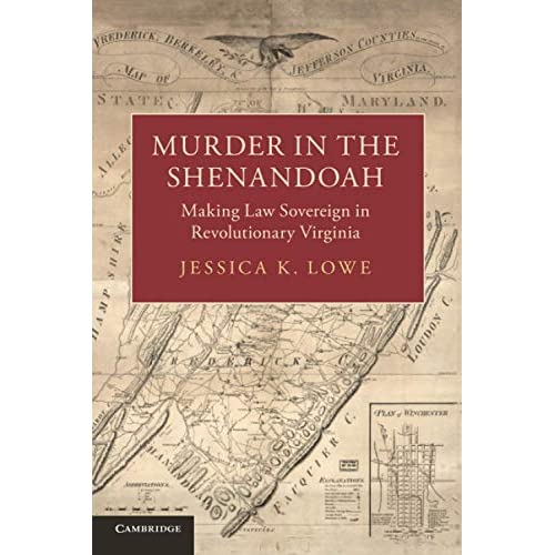 Murder in the Shenandoah: Making Law Sovereign in Revolutionary Virginia (Studies in Legal History)