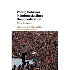 Voting Behavior in Indonesia since Democratization: Critical Democrats