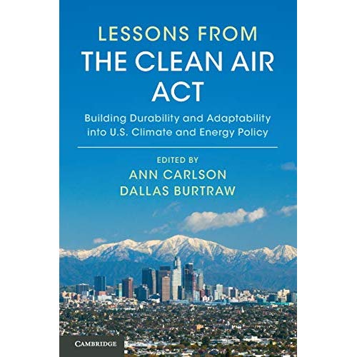 Lessons from the Clean Air Act: Building Durability and Adaptability into US Climate and Energy Policy