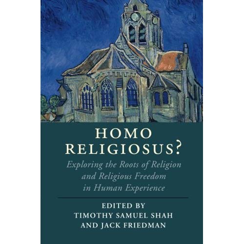 Homo Religiosus?: Exploring the Roots of Religion and Religious Freedom in Human Experience (Cambridge Studies in Religion, Philosophy, and Society)