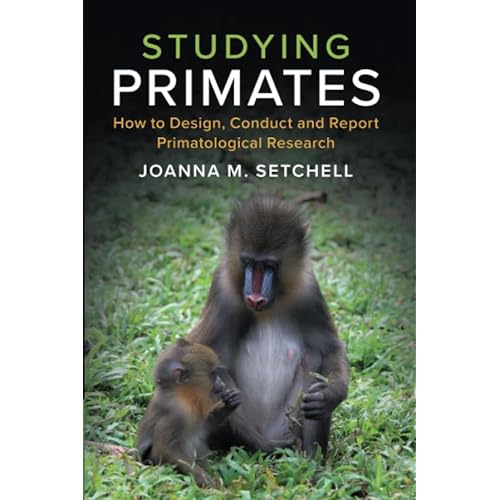 Studying Primates: How to Design, Conduct and Report Primatological Research