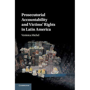 Prosecutorial Accountability and Victims' Rights in Latin America