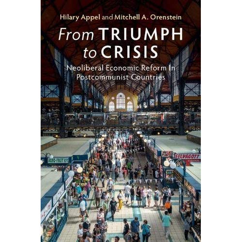 From Triumph to Crisis: Neoliberal Economic Reform in Postcommunist Countries