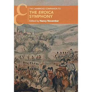 The Cambridge Companion to the Eroica Symphony (Cambridge Companions to Music)