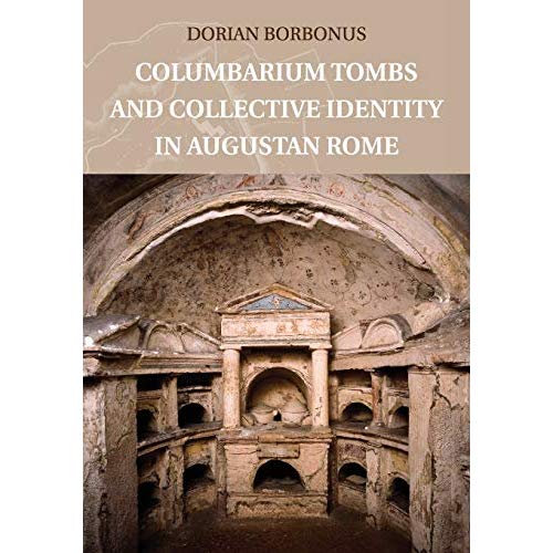 Columbarium Tombs and Collective Identity in Augustan Rome