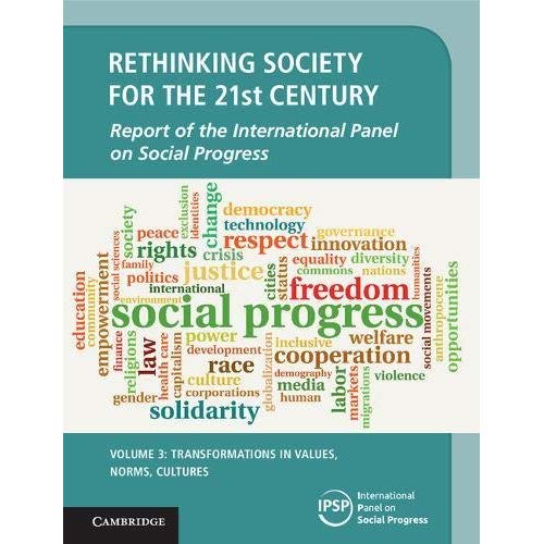 Rethinking Society for the 21st Century: Volume 3, Transformations in Values, Norms, Cultures: Report of the International Panel on Social Progress