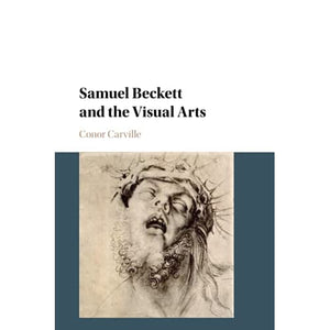 Samuel Beckett and the Visual Arts