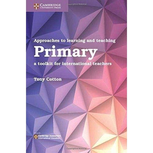 Approaches to Learning and Teaching Primary: A Toolkit for International Teachers