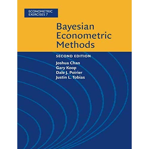 Bayesian Econometric Methods: 7 (Econometric Exercises, Series Number 7)