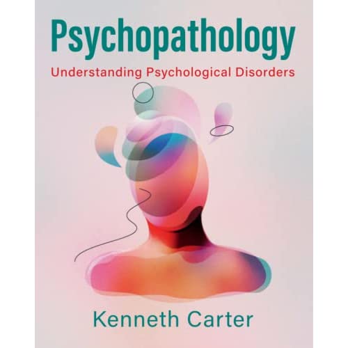 Psychopathology: Understanding Psychological Disorders