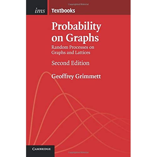 Probability on Graphs: Random Processes on Graphs and Lattices: 1 (Institute of Mathematical Statistics Textbooks)