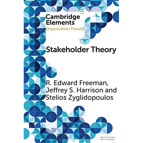 Stakeholder Theory: Concepts and Strategies (Elements in Organization Theory)