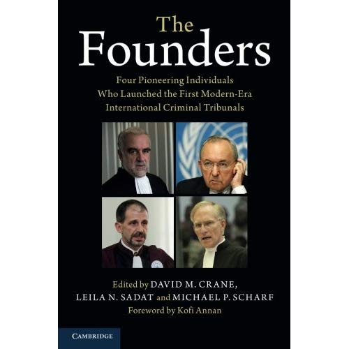 The Founders: Four Pioneering Individuals Who Launched the First Modern-Era International Criminal Tribunals