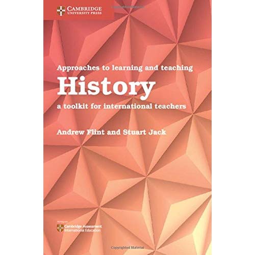 Approaches to Learning and Teaching History: A Toolkit for International Teachers