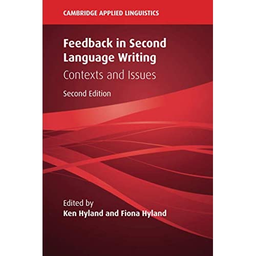 Feedback in Second Language Writing: Contexts and Issues (Cambridge Applied Linguistics)