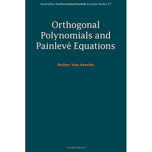 Orthogonal Polynomials and Painlevé Equations (Australian Mathematical Society Lecture Series)