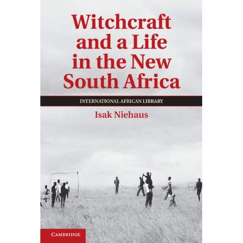 Witchcraft and a Life in the New South Africa (The International African Library)